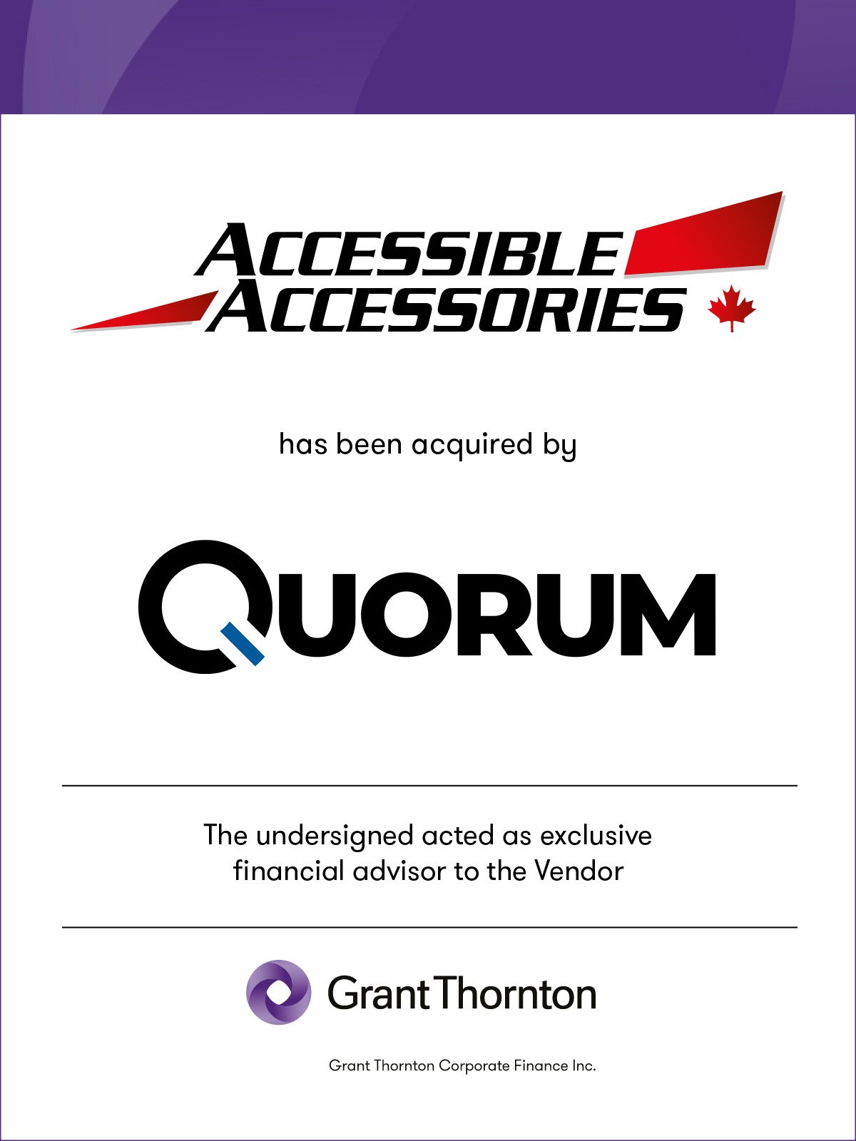 Accessible Accessories has been acquired by Quorum. The undersigned acted as exclusive financial advisor to the Vendor